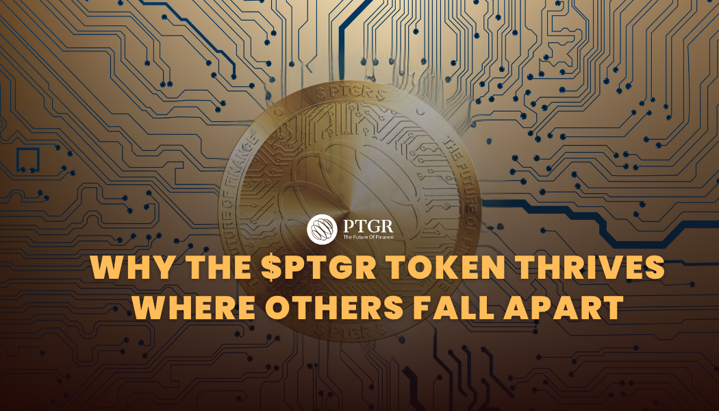 Built for Trust: Why the $PTGR Token Thrives Where Others Fall Apart
